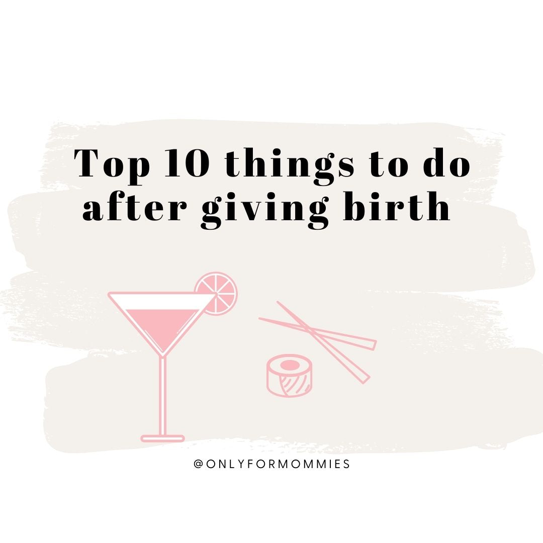 Top 10 Favourite Things To Do After Giving Birth
