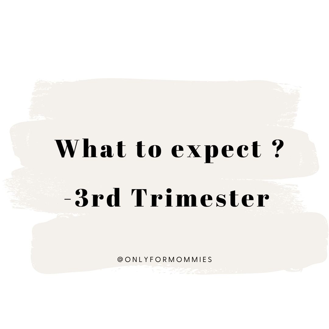 What to expect in the 3rd Trimester?